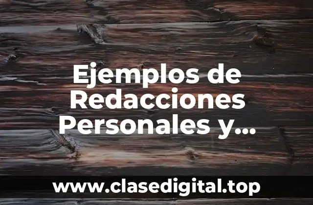 Ejemplos de Redacciones Personales y Significado
