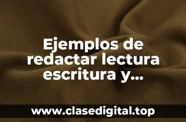 Ejemplos de redactar lectura escritura y matematicas
