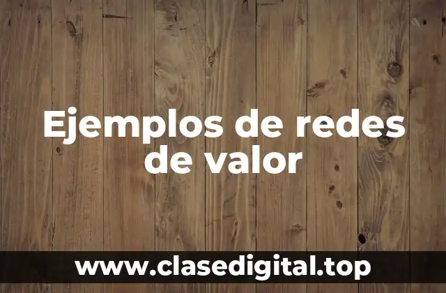 Ejemplos de redes de valor