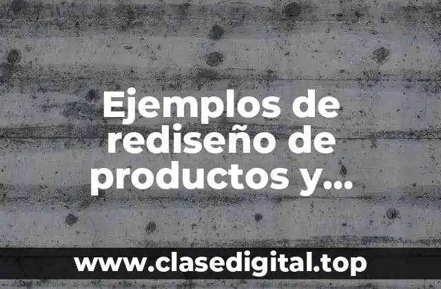 Ejemplos de rediseño de productos y mercados para valor compartido