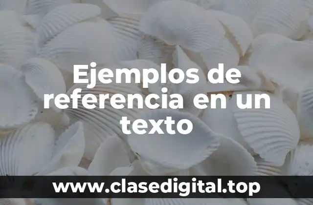 Ejemplos de referencia en un texto