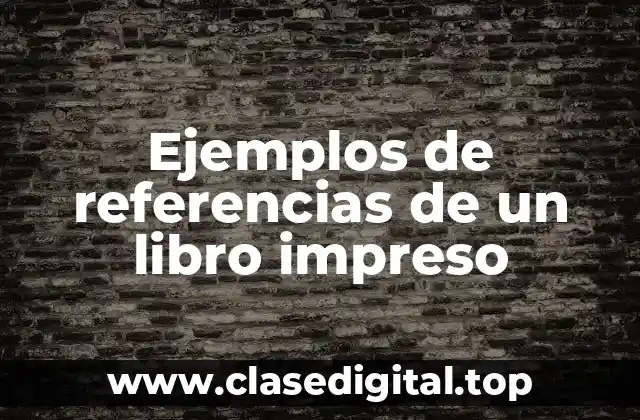 Ejemplos de referencias de un libro impreso
