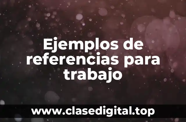 Ejemplos de referencias para trabajo