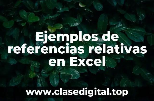 Ejemplos de referencias relativas en Excel