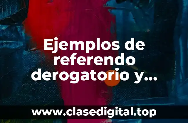 Ejemplos de referendo derogatorio y aprobatorio en Colombia y Significado