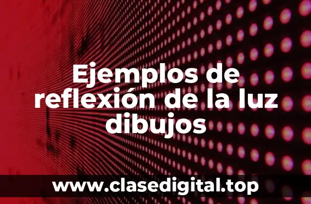 Ejemplos de reflexión de la luz dibujos