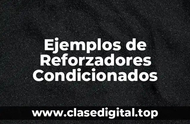 Ejemplos de Reforzadores Condicionados