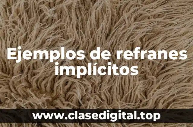 Ejemplos de refranes implícitos