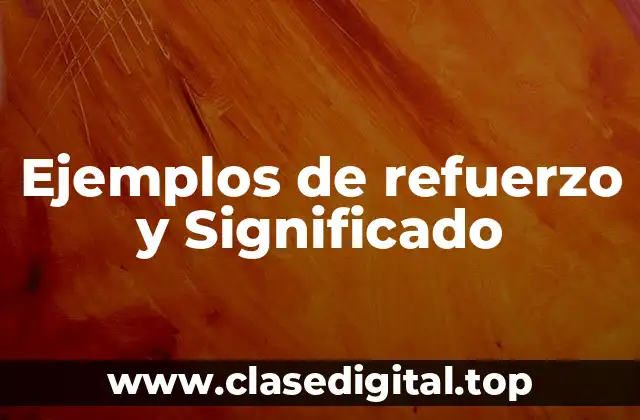 Ejemplos de refuerzo y Significado