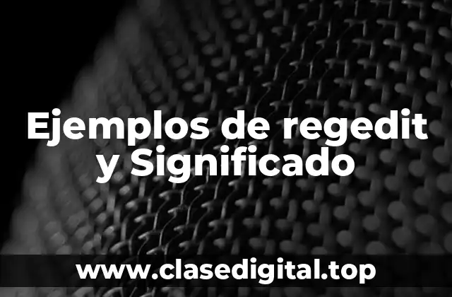 Ejemplos de regedit y Significado