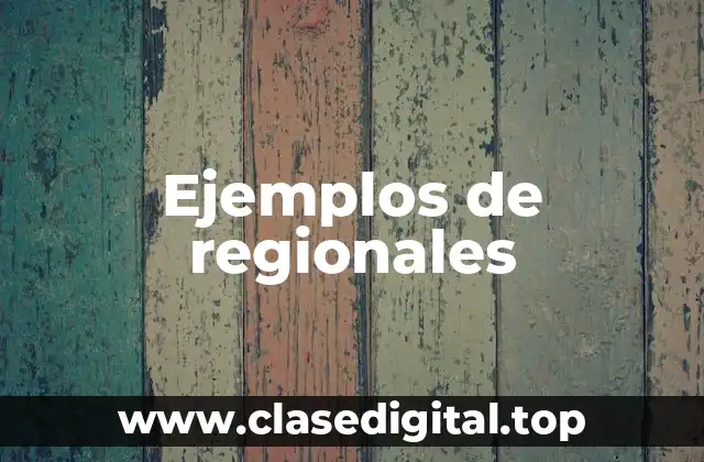 Ejemplos de regionales
