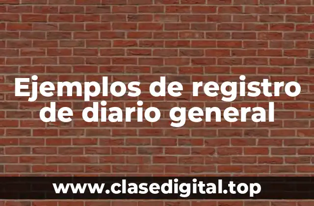 Ejemplos de registro de diario general