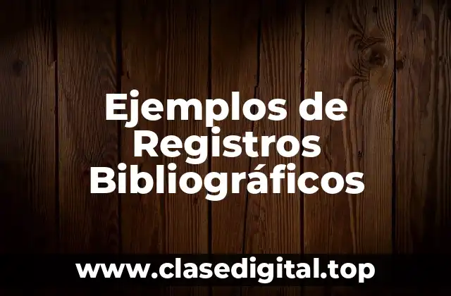 Ejemplos de Registros Bibliográficos