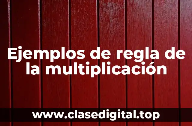 Ejemplos de la regla de la multiplicación