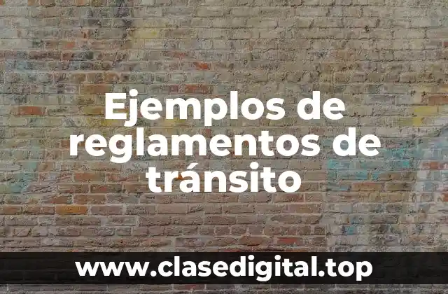 Ejemplos de reglamentos de tránsito