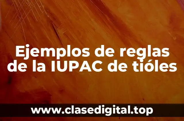 Ejemplos de reglas de la IUPAC de tióles