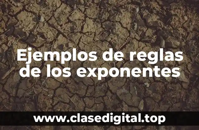 Ejemplos de reglas de los exponentes