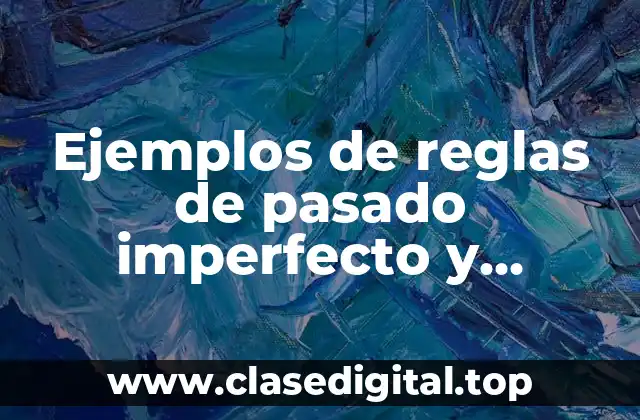 Ejemplos de reglas de pasado imperfecto y Significado