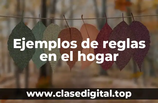 Ejemplos de reglas en el hogar