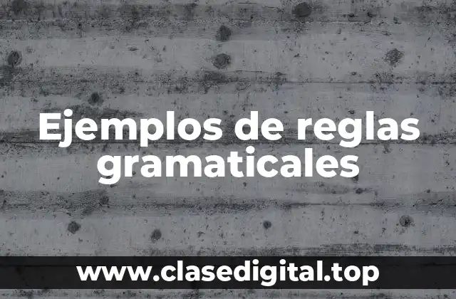 Ejemplos de reglas gramaticales