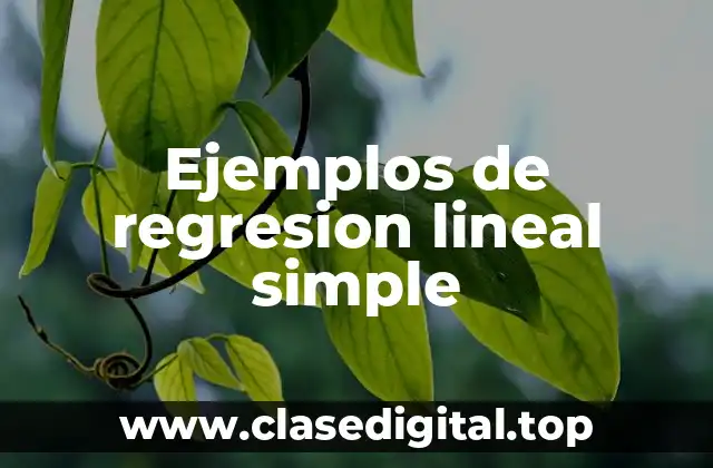 Ejemplos de regresion lineal simple