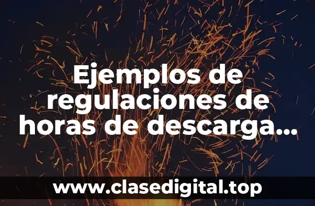 Ejemplos de regulaciones de horas de descarga de vehículos