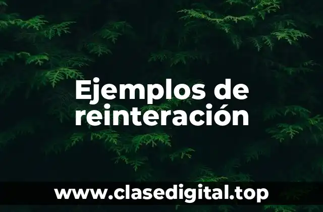 Ejemplos de reinteración