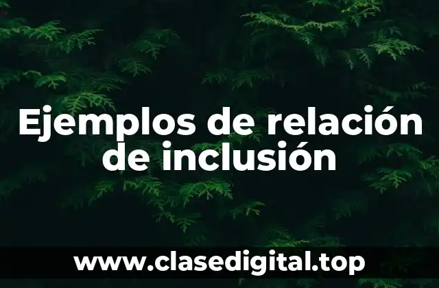 Ejemplos de relación de inclusión
