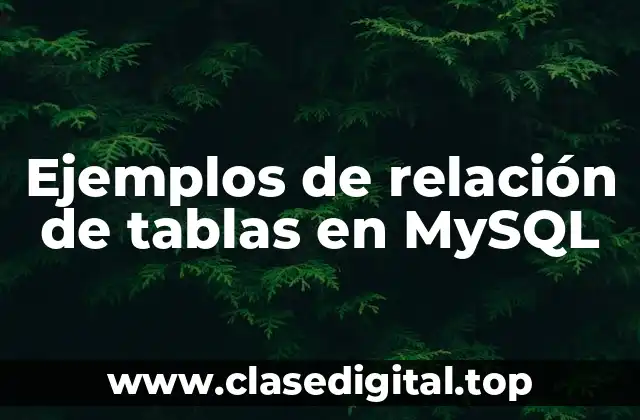 Ejemplos de relación de tablas en MySQL