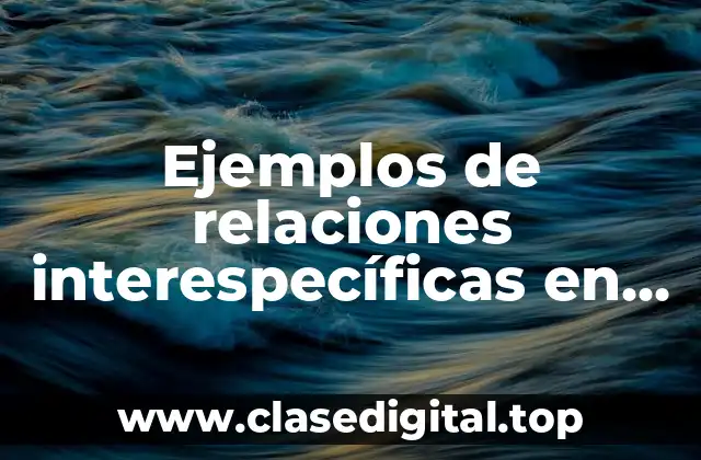 Ejemplos de relaciones interespecíficas