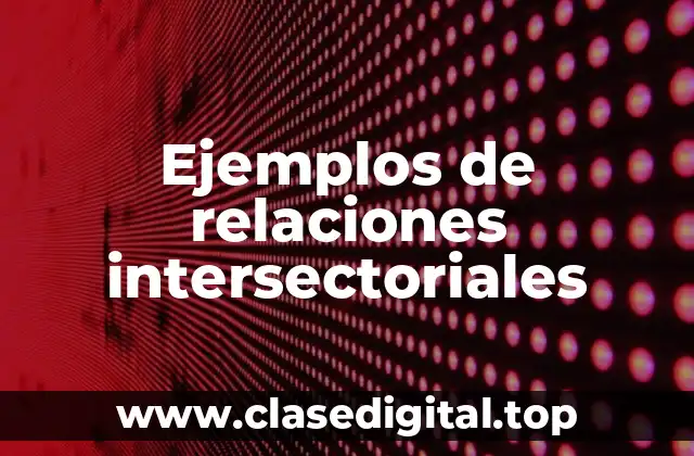 Ejemplos de relaciones intersectoriales
