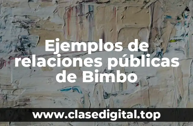 Ejemplos de relaciones públicas de Bimbo