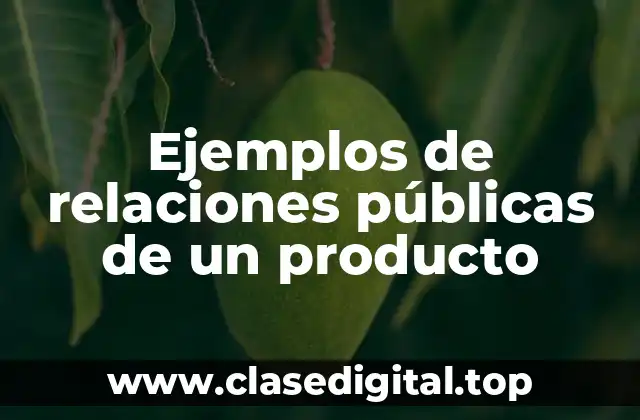 Ejemplos de relaciones públicas de un producto