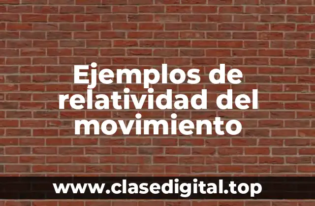 Ejemplos de relatividad del movimiento