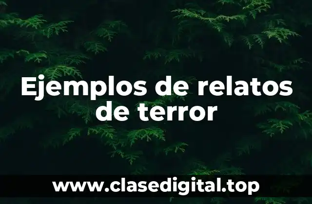 Ejemplos de relatos de terror