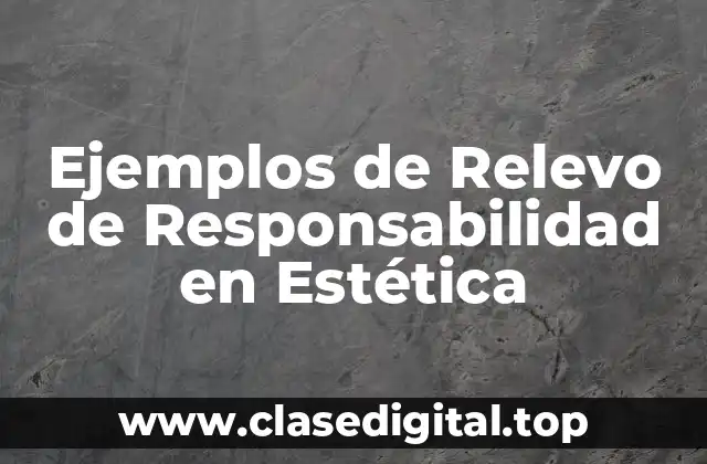Ejemplos de Relevo de Responsabilidad en Estética