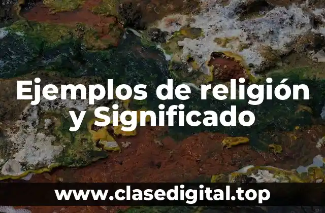 Ejemplos de religión y Significado