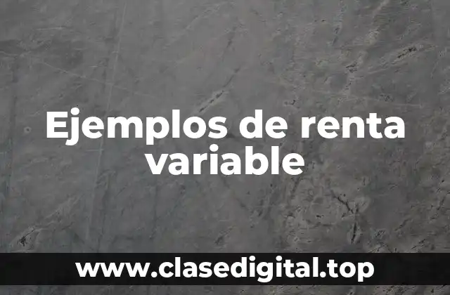 Ejemplos de renta variable
