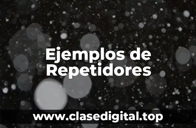 Ejemplos de Repetidores