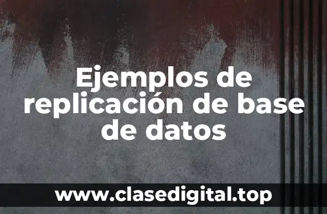 Ejemplos de replicación de base de datos