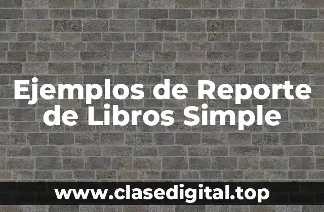 Ejemplos de Reporte de Libros Simple