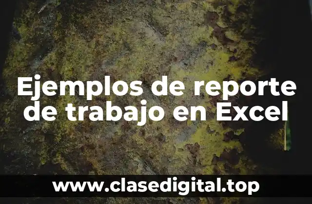 Ejemplos de reporte de trabajo en Excel