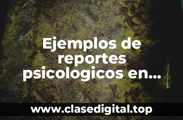 Ejemplos de reportes psicologicos en niños