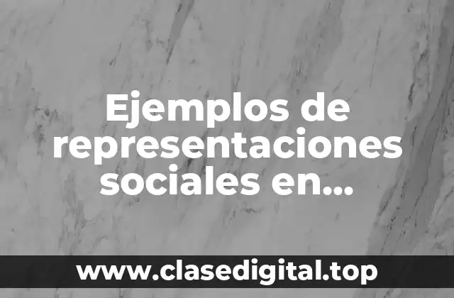 Ejemplos de representaciones sociales en Argentina
