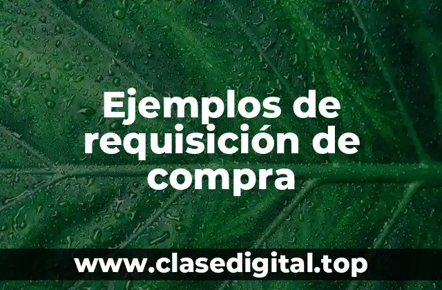 Ejemplos de requisición de compra
