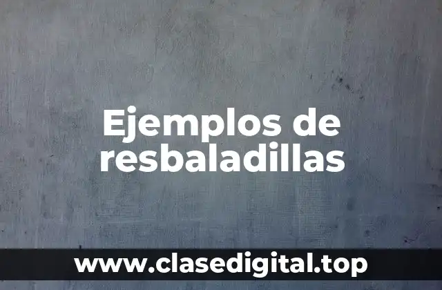 Ejemplos de resbaladillas
