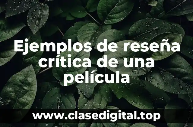 Ejemplos de reseña crítica de una película