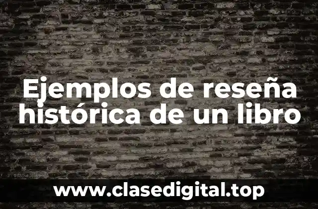 Ejemplos de reseñas históricas de libros