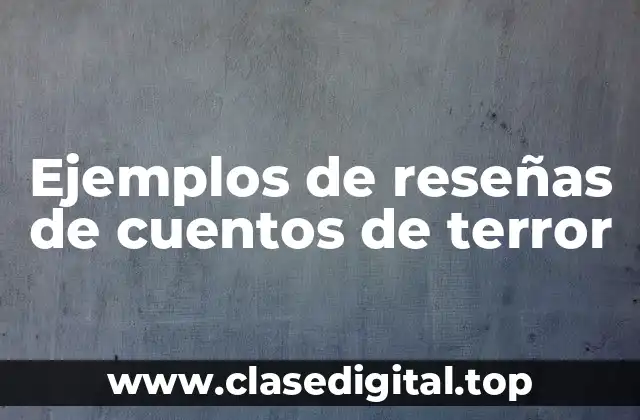 Ejemplos de reseñas de cuentos de terror