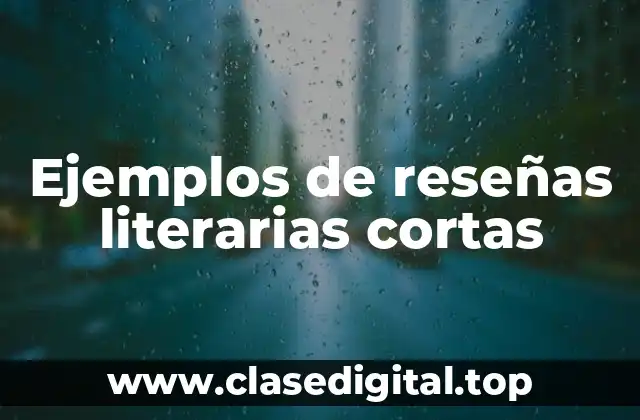 Ejemplos de reseñas literarias cortas